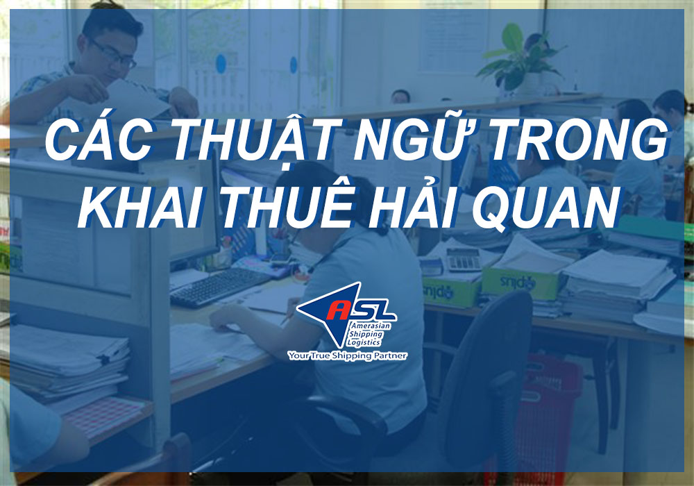 CÁC THUẬT NGỮ TRONG KHAI THUÊ HẢI QUAN DOANH NGHIỆP NÊN BIẾT