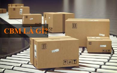 CBM Là Gì? Công Thức Tính CBM Và CBM Hàng Sea Trong Xuất Nhập Khẩu